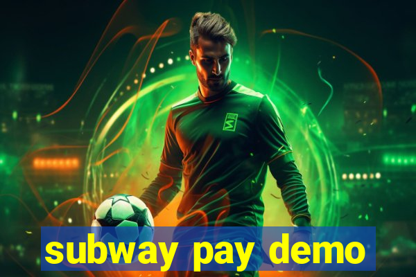 subway pay demo